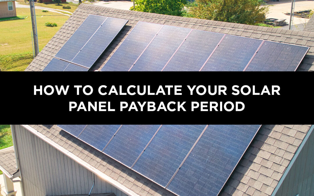 How to Calculate Your Solar Panel Payback Period